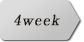 4week